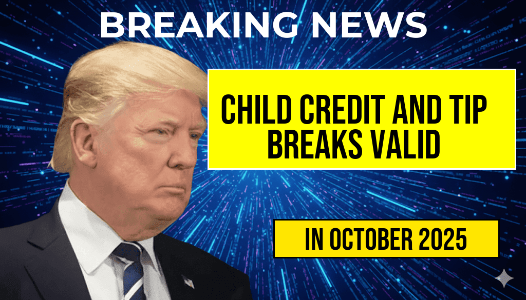 Fact Check: Your $2,200 Child Credit and $25,000 Tip Break Are Genuine—Though Not the “Largest Ever